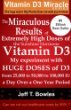 The Miraculous Results Of Extremely High Doses Of The Sunshine Hormone Vitamin D3 My Experiment With Huge Doses Of D3 From 25,000 To 50,000 To 100,000 Iu A Day Over A 1 Year Period