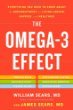 The Omega-3 Effect: Everything You Need to Know About the Supernutrient for Living Longer, Happier, and Healthier